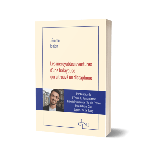 Les incroyables aventures d’une balayeuse qui a trouvé un dictaphone - Jérôme Idelon (Version papier)