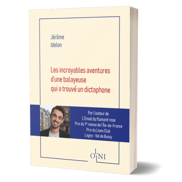 Les incroyables aventures d’une balayeuse qui a trouvé un dictaphone - Jérôme Idelon (Version papier)