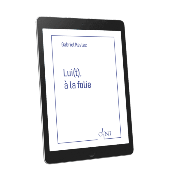 Lui(t), à la folie - Gabriel Kevlec (Version PDF)