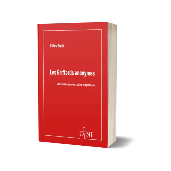 Les Griffards anonymes - Gilles Bindi <br />(Version broché)